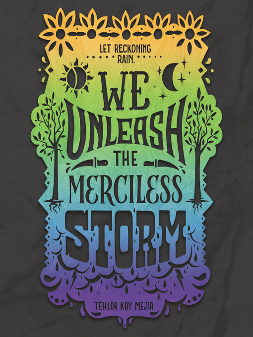 Title details for We Unleash the Merciless Storm by Tehlor Kay Mejia - Wait list